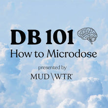 Load image into Gallery viewer, DB 101: How to Microdose